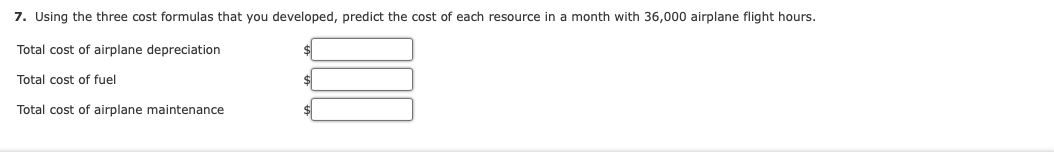 July and April. The resources are airplane depreciation, fuel, and airplane maintenance.