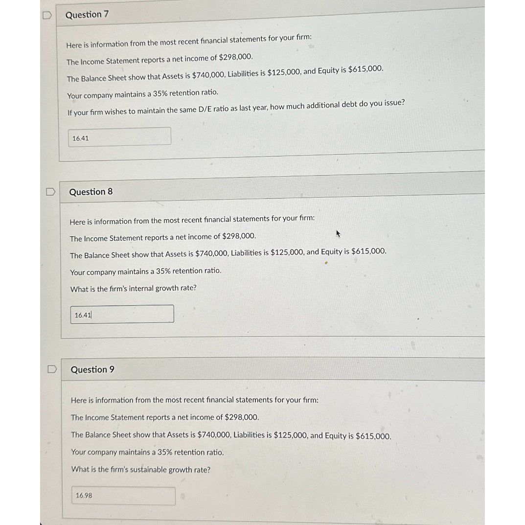  Question 7 Here is information from the most recent financial statements