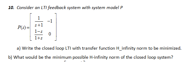  10. Consider an LTI feedback system with system model P PS