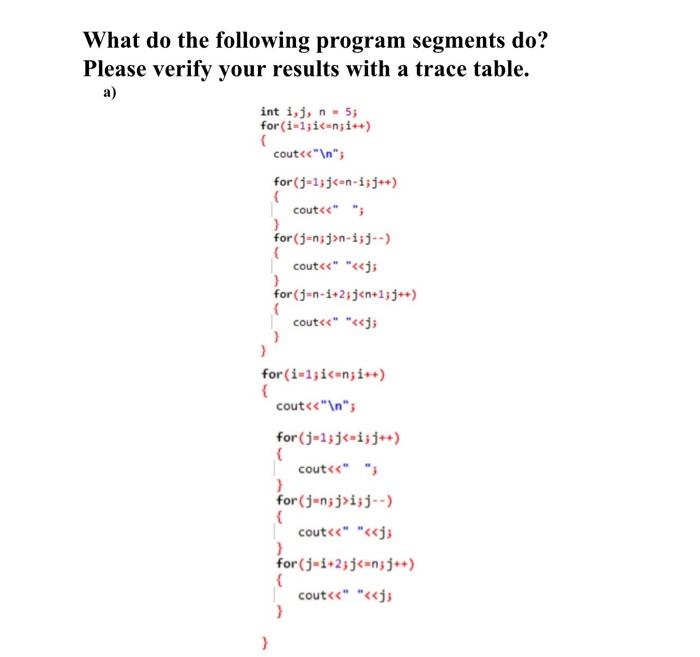  What do the following program segments do? Please verify your results