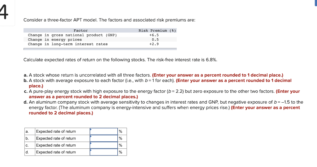 4 Consider a three-factor APT model. The factors and associated risk