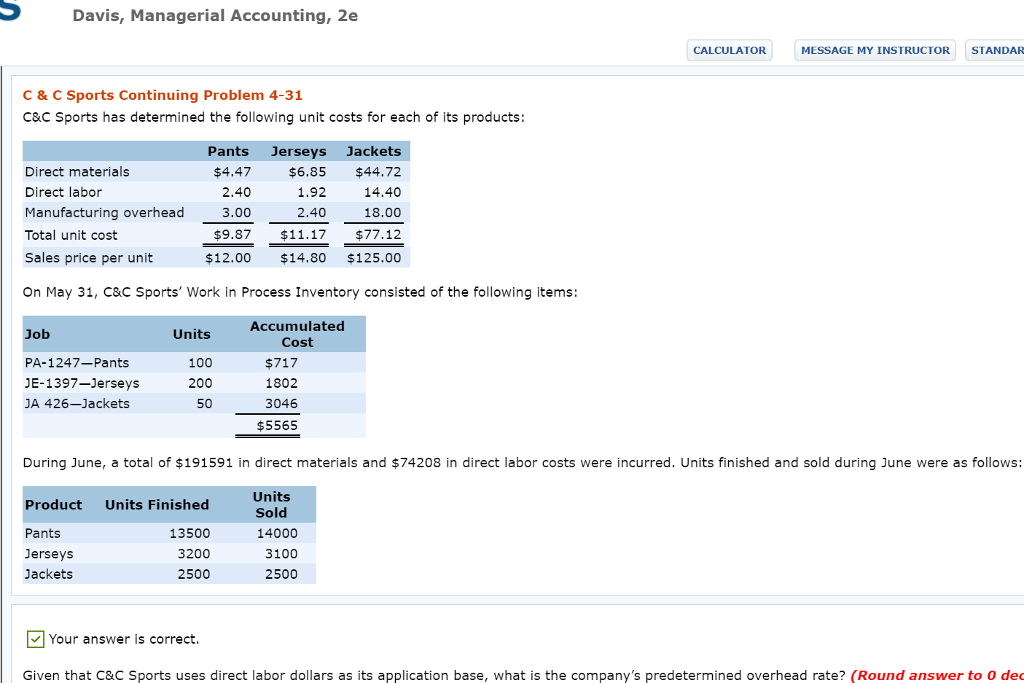 Davis, Managerial Accounting, 2e CALCULATOR MESSAGE MY INSTRUCTOR STANDAR C &