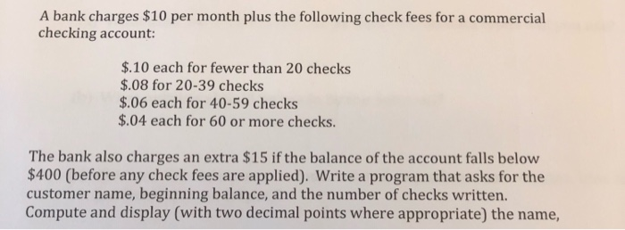  C++ program using if else if statement A bank charges $10