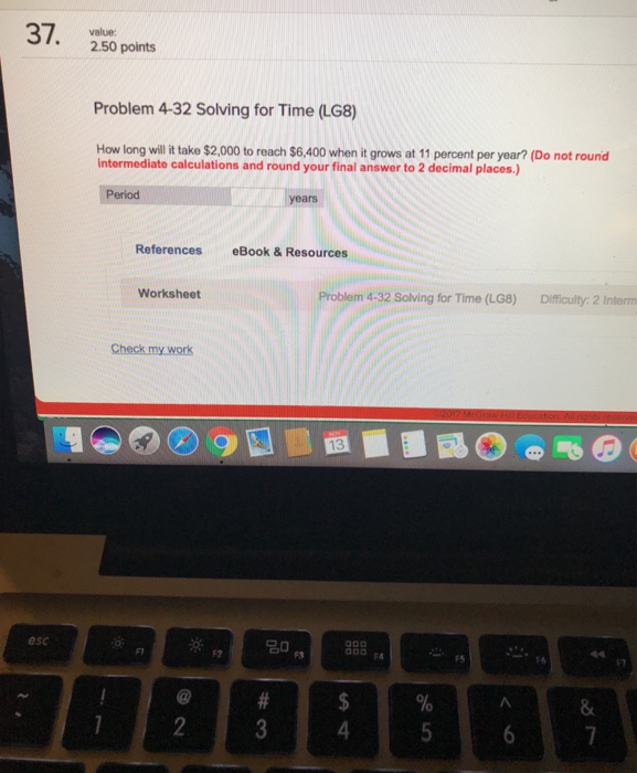  2.50 points Problem 4-32 Solving for Time (LG8) How long will