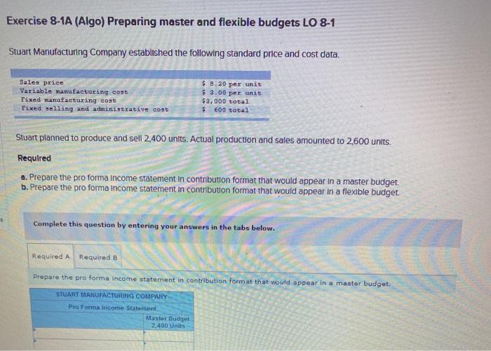  Exercise 8-1A (Algo) Preparing master and flexible budgets LO 8-1 Stuart