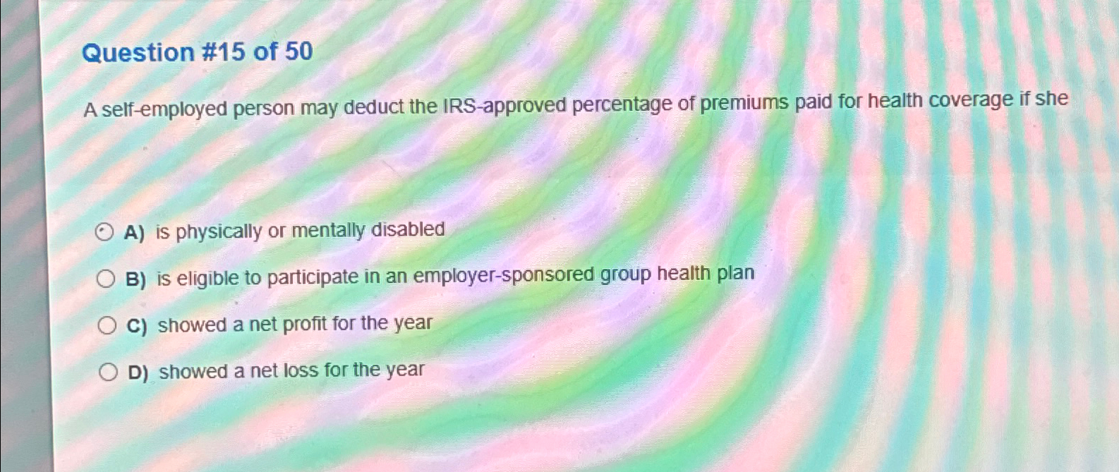  Question #15 of 50 A self-employed person may deduct the IRS-approved