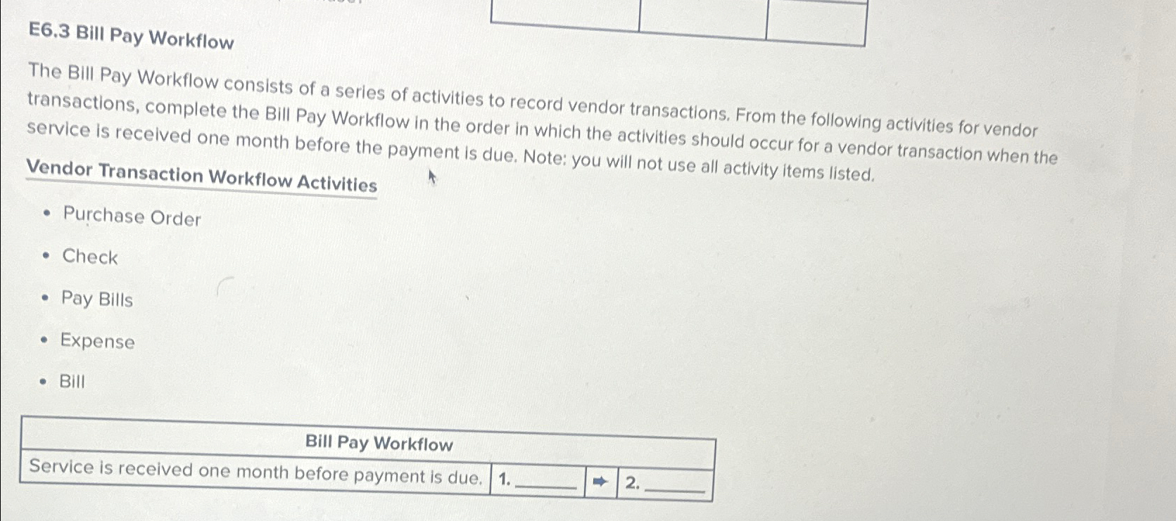  E6.3 Bill Pay Workflow The BIII Pay Workflow consists of a