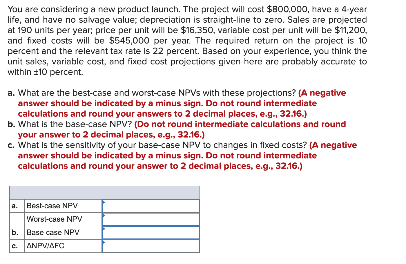  You are considering a new product launch. The project will cost