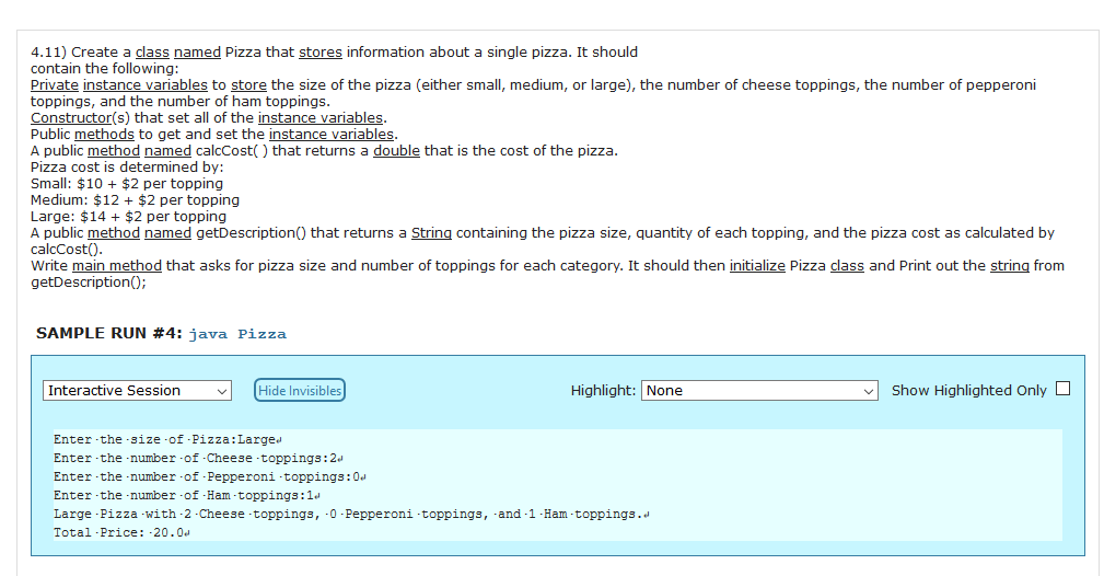 MYPROGRAMMINGLAB QUESTION 4.11) Create a class named Pizza that stores information about