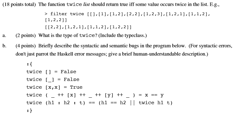(18 points total) The function twice list should return true iff