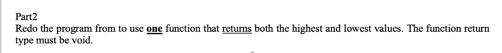 Use two separate functions to return (NOT print) the highest and lowest