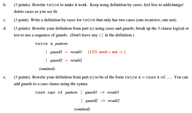some value occurs twice in the list. E.g., > filter twice [[],[1],[1,2],[2,2],[1,2,3],[1,2,1],[1,1,2],