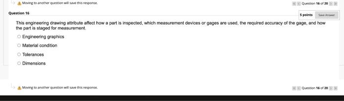  Moving to another question will save the response Question 16 of