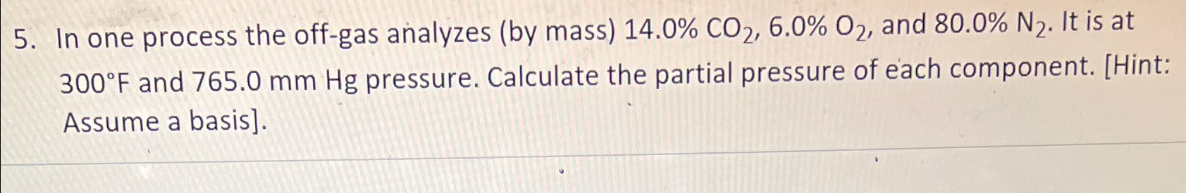  In one process the off-gas analyzes (by mass)14.0%CO2,6.0%O2, and 80.0%N2. It