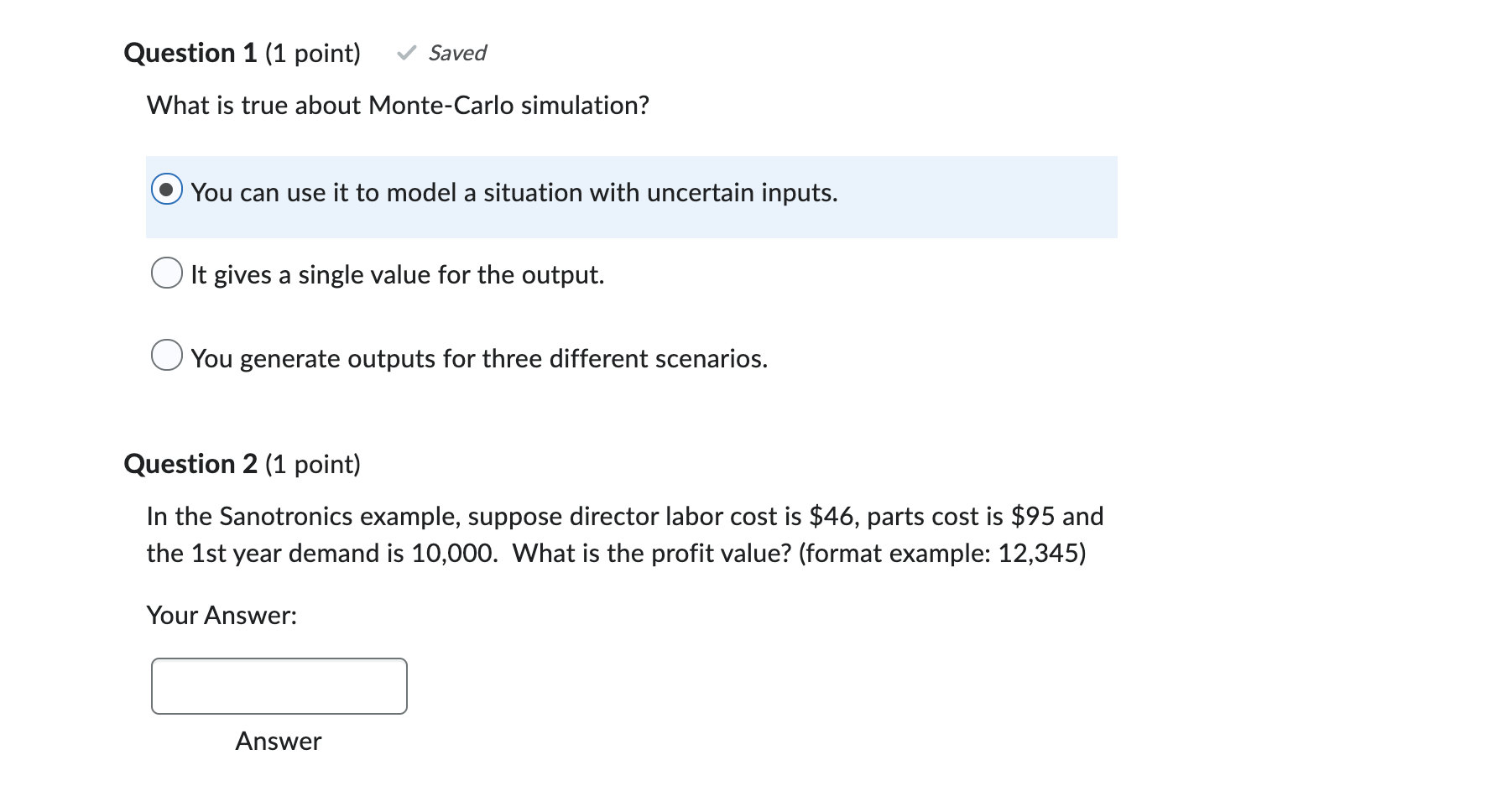 What is true about Monte-Carlo simulation? In the Sanotronics example, suppose director