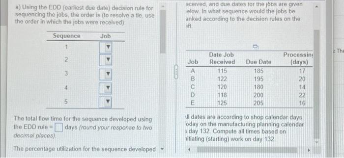  a) Using the EDD (earliest due date) decision rule for sequencing