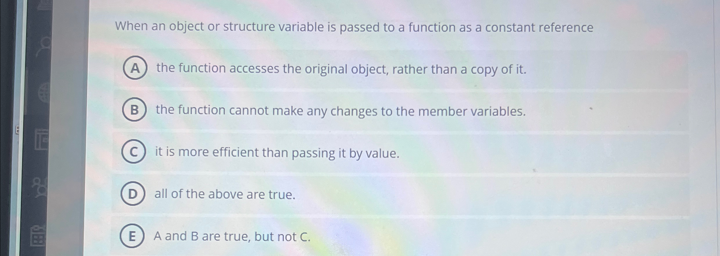  When an object or structure variable is passed to a function