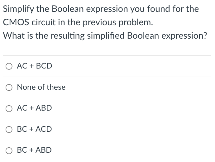  Simplify the Boolean expression you found for the CMOS circuit in