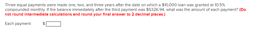  Three equal payments were made one, two, and three years after