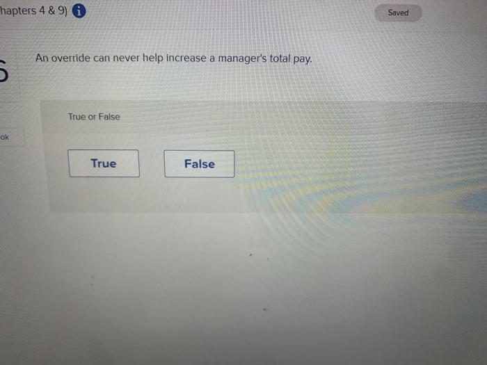  hapters 4 & 9) Saved An override can never help increase