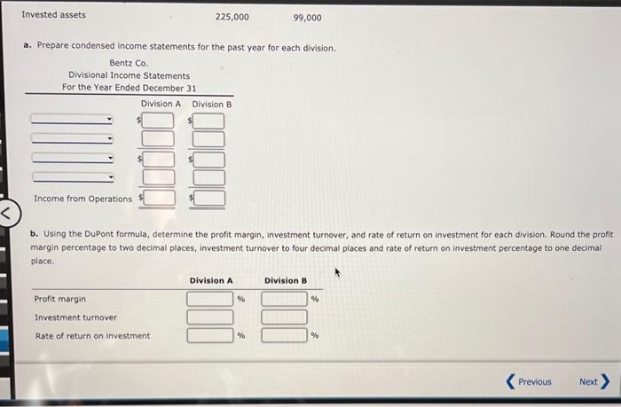 A and B. Invested assets and condensed income statement data for each