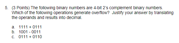 5. (3 Points) The following binary numbers are 4-bit 2's complement