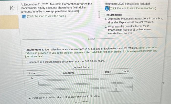 help asap Requirement 1. Journalize Mountain's transactions in b, c. d, and