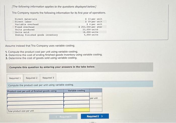  Assume instead that Trio Company uses variable costing. 1. Compute the