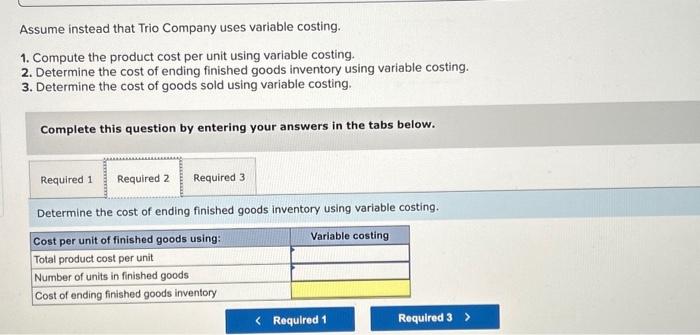product cost per unit using variable costing. 2. Determine the cost of