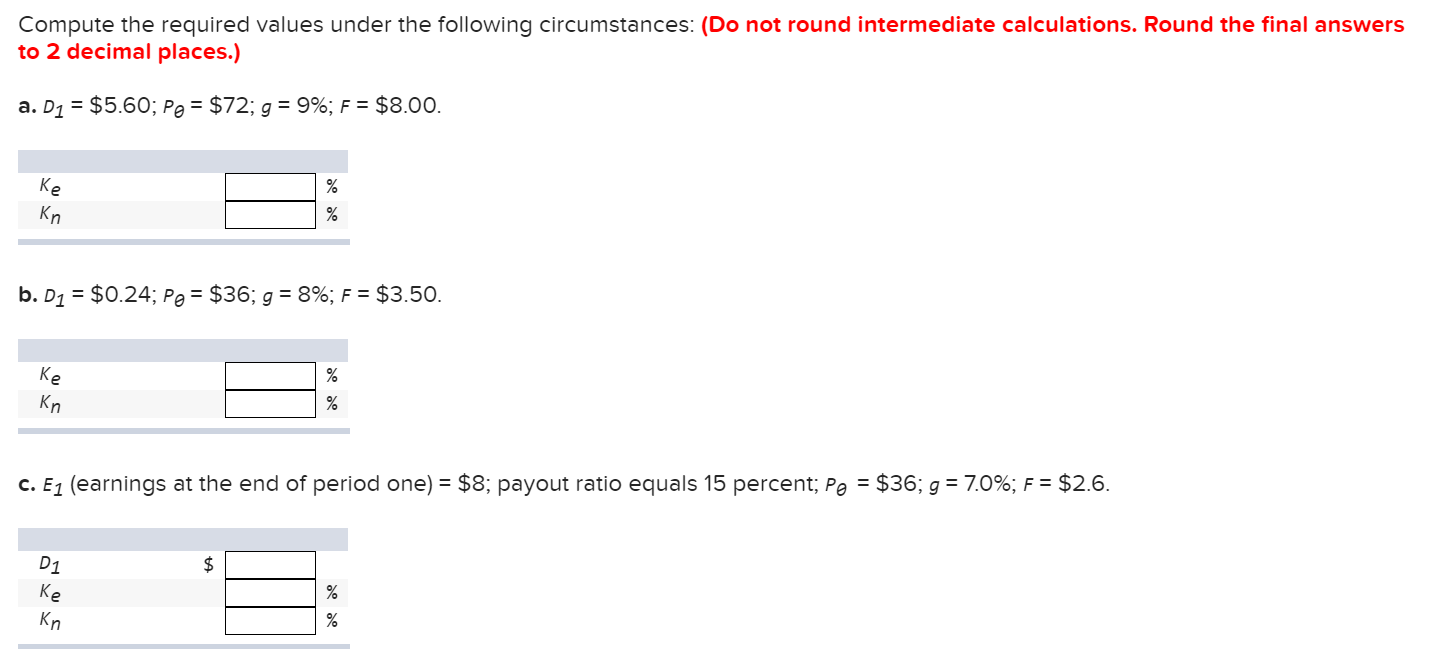  Compute the required values under the following circumstances: (Do not round