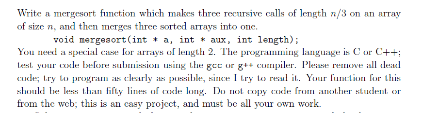 Write a mergesort function which makes three recursive calls of length