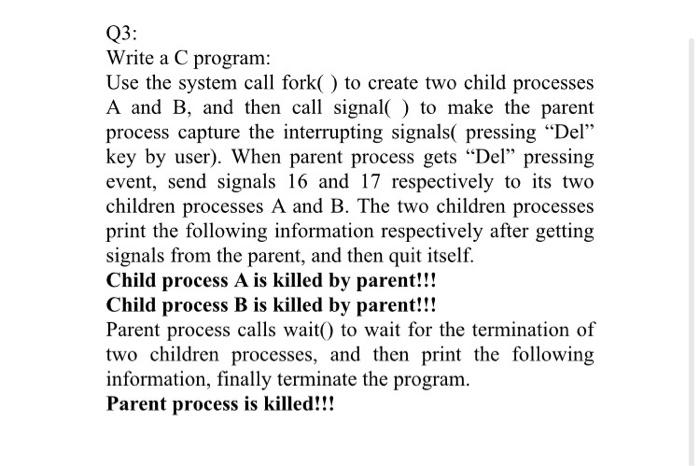  Q3: Write a C program: Use the system call fork() to