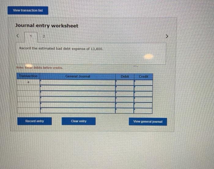  View transaction list Journal entry worksheet 1 2 > Record the