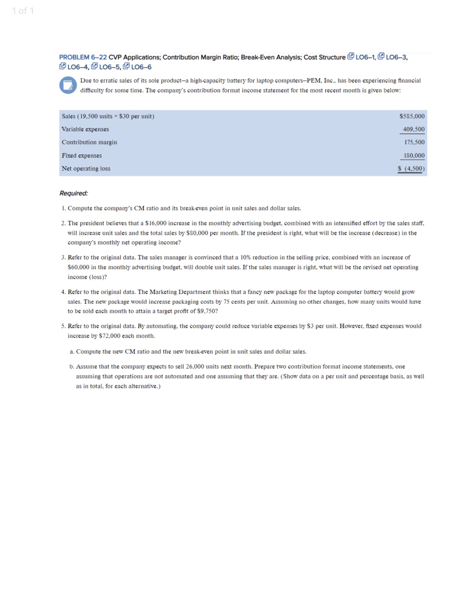  PROBLEM 6-22 CVP Applications; Contribution Margin Ratio; Break-Even Analysis; Cost Structure