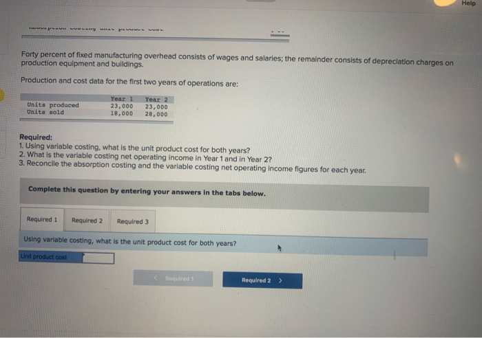 first two years of operations, it reported absorption costing net operating income