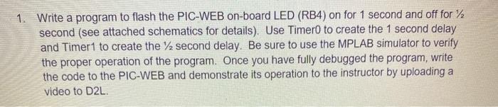  1. Write a program to flash the PIC-WEB on-board LED (RB4)