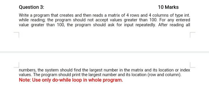  Question 3: 10 Marks Write a program that creates and then