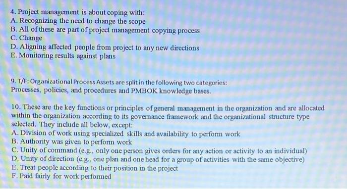  4. Project management is about coping with: A. Recognizing the need