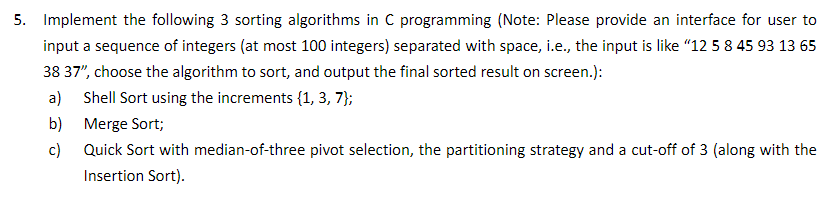 5. Implement the following 3 sorting algorithms in C programming (Note: