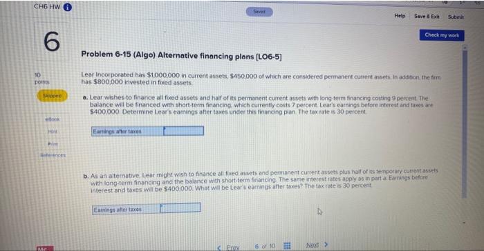  Problem 6-15 (Algo) Alternative financing plans [LO6-5] Lear Incorporated has $1,000,000