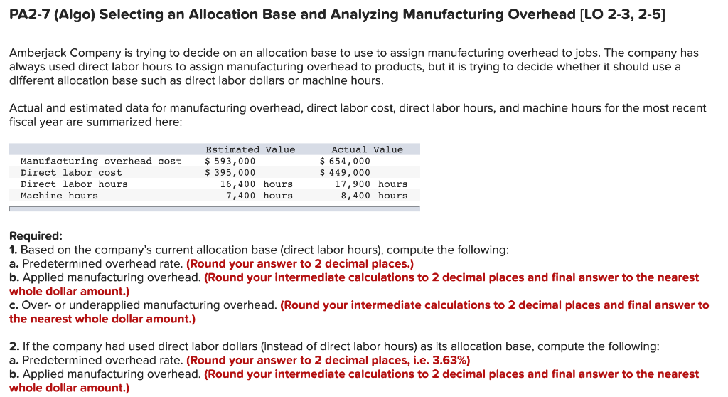  PA2-7 (Algo) Selecting an Allocation Base and Analyzing Manufacturing Overhead [LO