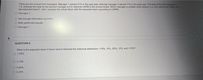  There are two mutual fund managers. Manager 1 eamed 21% in