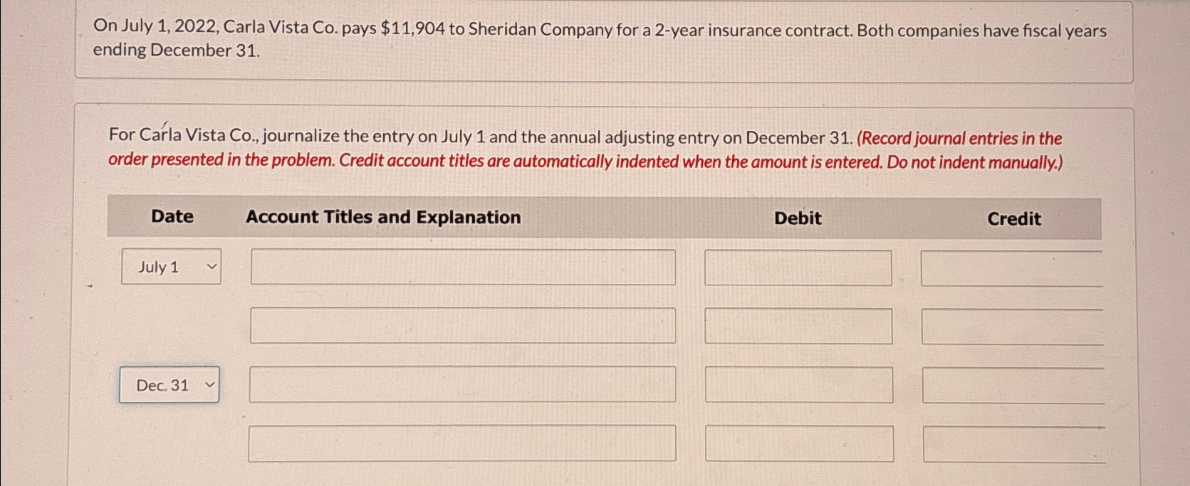  On July 1,2022, Carla Vista Co. pays $11,904 to Sheridan Company