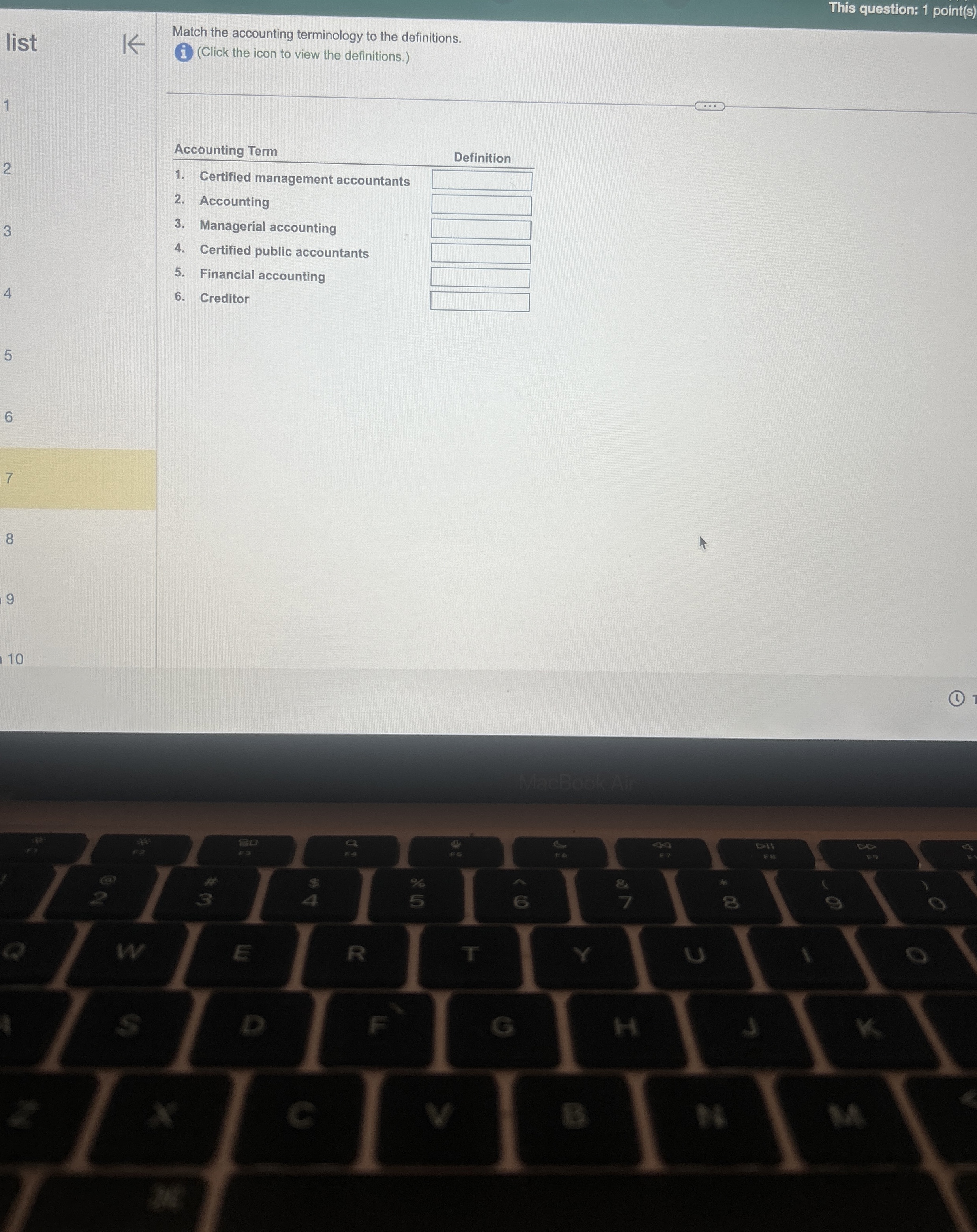  This question: 1 point(s) list Match the accounting terminology to the