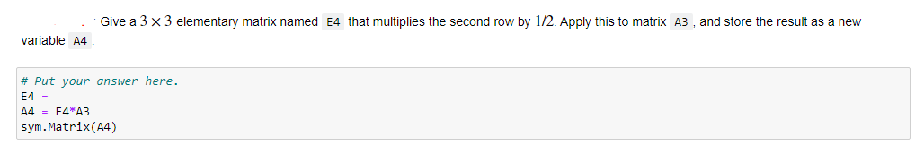 YOU MUST USE PYTHON AND EXAMPLE CODE Give a 33 elementary matrix