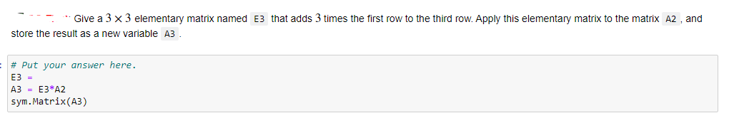 named that multiplies the second row by 1/2. Apply this to matrix