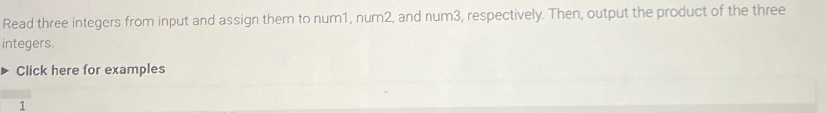  Read three integers from input and assign them to num1, num2,