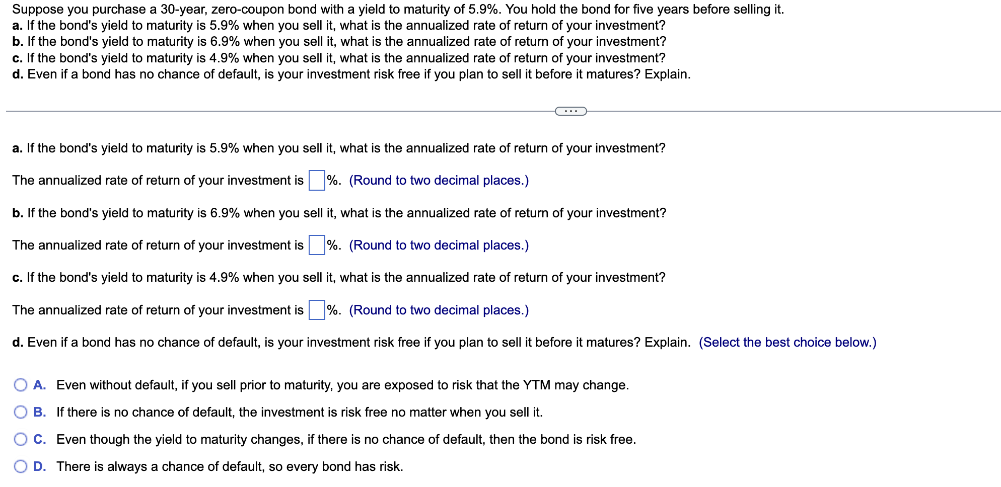  Suppose you purchase a 30-year, zero-coupon bond with a yield to