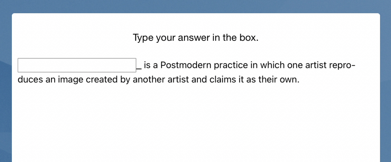  Type your answer in the box. _ is a Postmodern practice