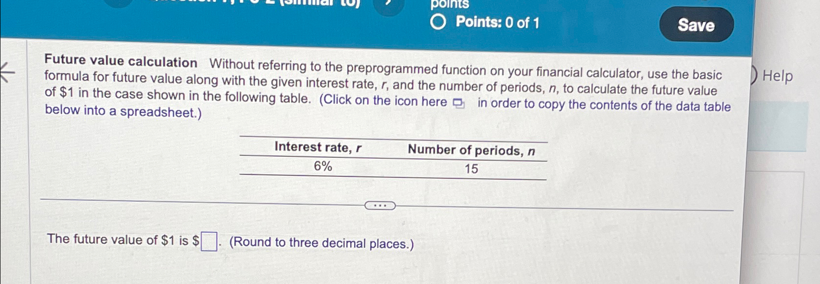  points Points: 0 of 1 Future value calculation Without referring to